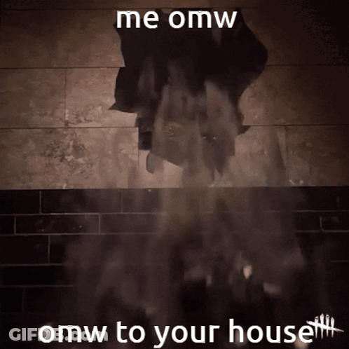A Meme That Says Omw To Your House With A Ghost In The Background GIF