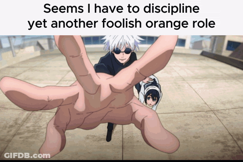 A Meme That Says Seems I Have To Discipline Yet Another Foolish Orange Role On It GIF