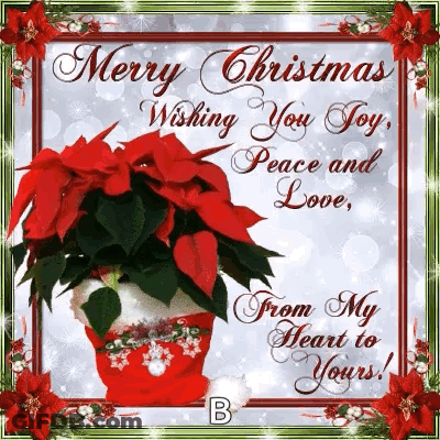 A Merry Christmas Wishing You Joy , Peace And Love From My Heart To Yours GIF
