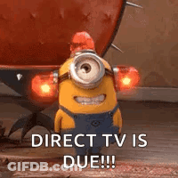 A Minion From The Movie Despicable Me Is Standing In Front Of A Cactus And Says `` Direct TV Is Due ! '' GIF