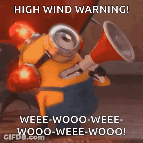 A Minion Is Holding A Megaphone With The Words High Wind Warning On It GIF