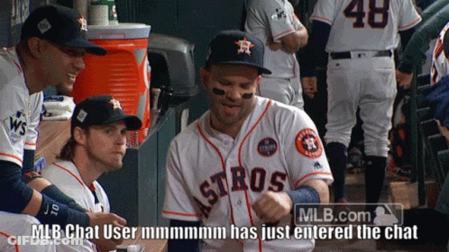 A MLB Chat User Has Just Entered The Chat With Astros Players GIF