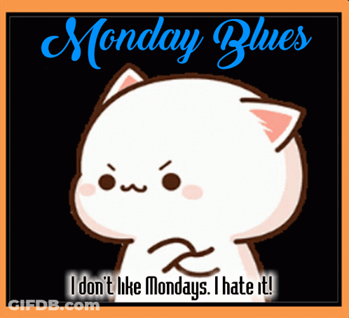 A Monday Blues Poster With A Cat On It GIF