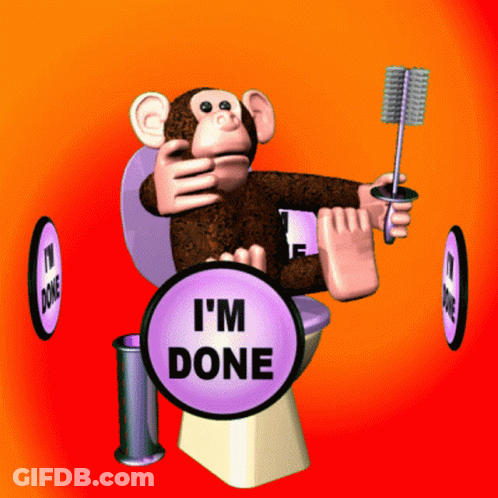 A Monkey Is Sitting On A Toilet Holding A Toothbrush And A Sign That Says I 'M Done GIF