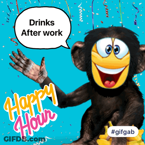 A Monkey With A Speech Bubble That Says Drinks After Work On It GIF