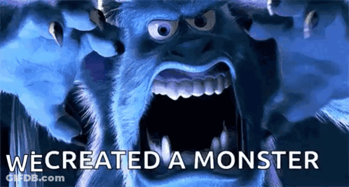 A Monster From The Movie Monsters Inc Is Screaming With The Words We Created A Monster Behind Him . GIF