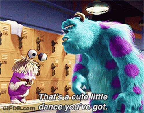 A Monster From The Movie Monsters Inc Says That 'S A Cute Little Dance You 'Ve Got To Sully GIF