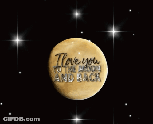 A Moon With The Words " I Love You To The Moon And Back " Written On It GIF