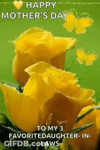 A Mother 'S Day Card With Yellow Roses And Butterflies . GIF