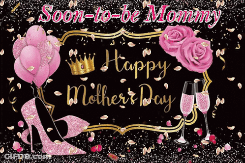 A Mother 'S Day Greeting Card That Says " Soon-To-Be Mommy Happy Mother 'S Day " GIF