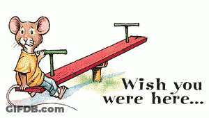 A Mouse Is Sitting On A Seesaw With The Words Wish You Were Here GIF