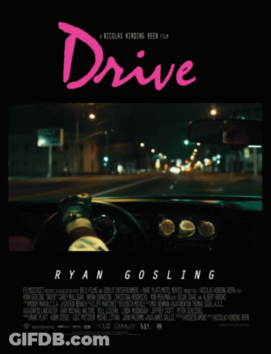 A Movie Poster For Ryan Gosling 'S Drive Shows A Car Driving Down A Street At Night GIF
