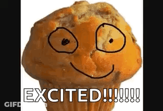 A Muffin With A Face Drawn On It And The Words `` Excited '' . GIF