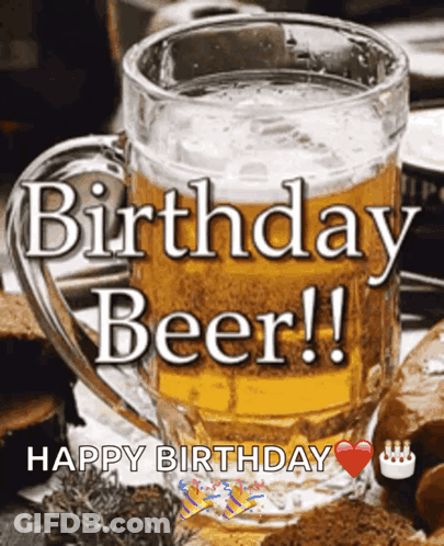 A Mug Of Beer With The Words Birthday Beer Written Above It GIF