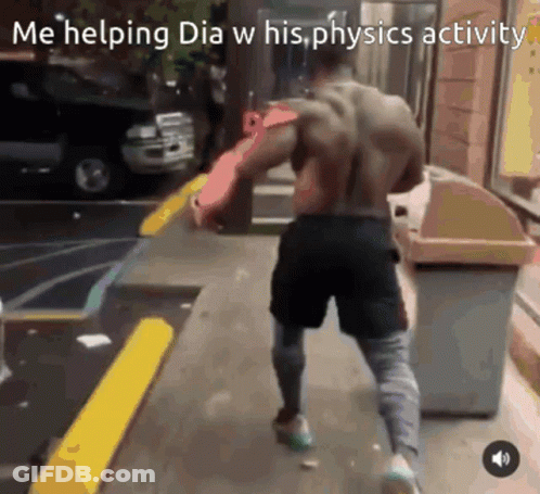 A Muscular Man Is Walking Down A Sidewalk With A Sign That Says Me Helping Dia W His Physics Activity GIF