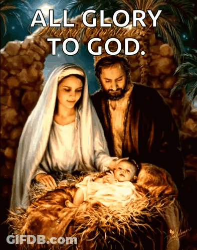 A Nativity Scene With The Words All Glory To God On The Bottom GIF