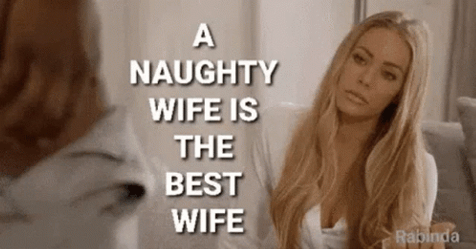 A Naughty Wife Is The Best Wife Hot Quotes GIF