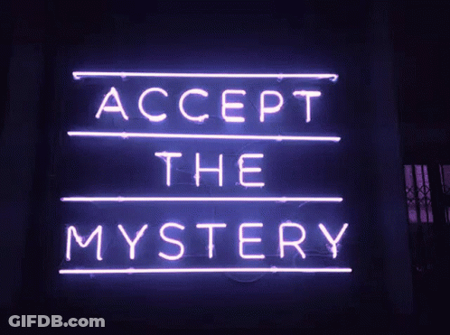 A Neon Sign That Says Accept The Mystery Is Lit Up GIF