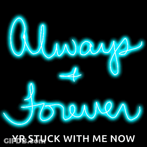 A Neon Sign That Says ' Always + Forever ' On It GIF