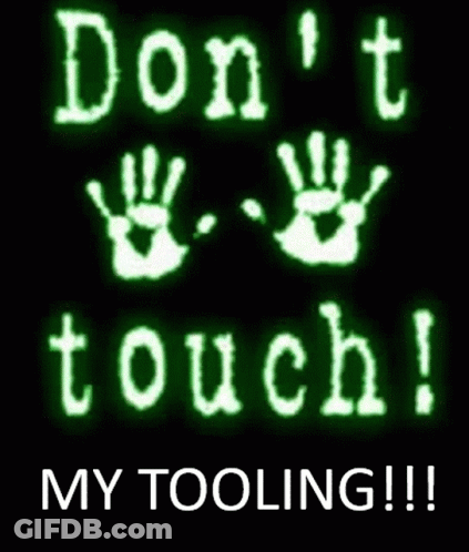 A Neon Sign That Says Do N't Touch My Tooling !!! GIF
