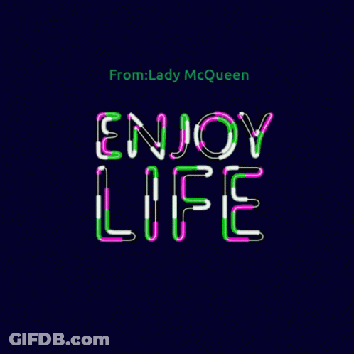 A Neon Sign That Says Enjoy Life On It GIF