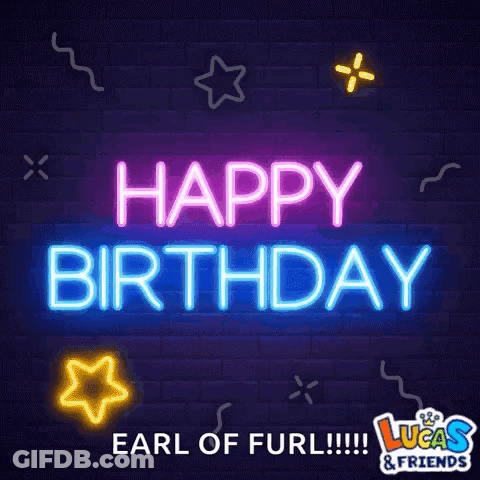 A Neon Sign That Says Happy Birthday Earl Of Furl !!! GIF