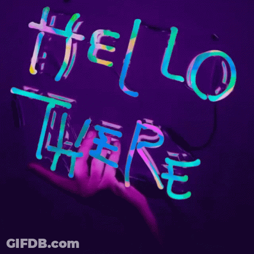 A Neon Sign That Says " Hello There " On It GIF
