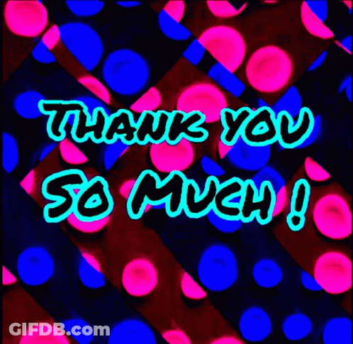 A Neon Sign That Says Thank You So Much On A Colorful Background GIF