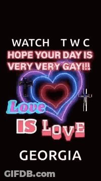 A Neon Sign That Says `` Watch Twc Hope Your Day Is Very Very Gay !! '' GIF