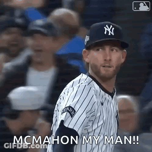 A New York Yankees Baseball Player Is Making A Funny Face And Saying Mcmahon My Man . GIF