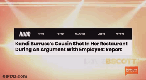 A News Article Titled Kandi Burruss 'S Cousin Shot In Her Restaurant During An Argument With Employee GIF