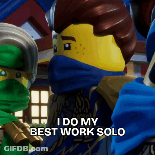 A Ninjago Character Says " I Do My Best Work Solo " GIF