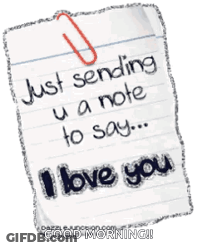 A Note On A Piece Of Paper That Says Just Sending U A Note To Say I Love You GIF