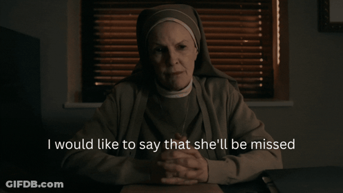 A Nun Sitting At A Desk With The Words I Would Like To Say That She 'Ll Be Missed GIF
