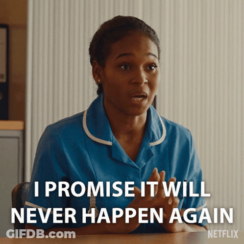 A Nurse Says " I Promise It Will Never Happen Again " In A Netflix Advertisement GIF