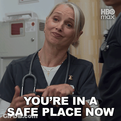 A Nurse Says " You 'Re In A Safe Place Now " While Holding A Stethoscope GIF