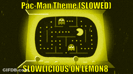 A Pac-Man Theme Slowed Slowlicious On Lemon8 GIF