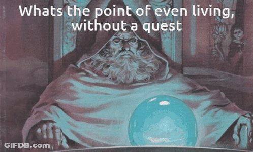 A Painting Of A Man With A Crystal Ball And The Words Whats The Point Of Even Living Without A Quest GIF