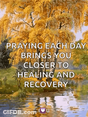 A Painting Of A River And Trees With The Words Praying Each Day Brings You Closer To Healing And Recovery On The Bottom GIF