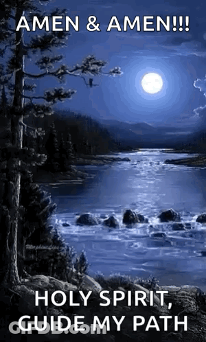 A Painting Of A River At Night With The Words Amen & Amen Holy Spirit Guide My Path GIF