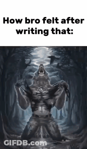 A Painting Of A Werewolf With The Words `` How Bro Felt After Writing That '' GIF