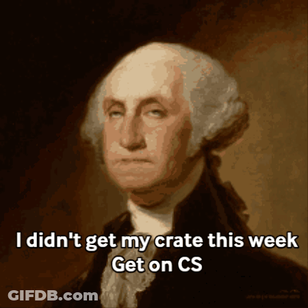 A Painting Of George Washington With The Caption " I Didn T Get My Crate This Week Get On Cs " GIF