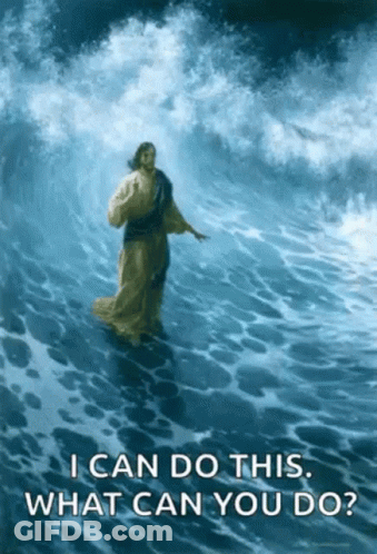 A Painting Of Jesus Walking Through The Water With The Words " I Can Do This What Can You Do " GIF