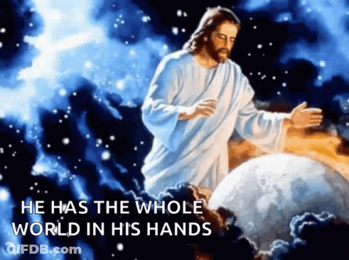 A Painting Of Jesus With The Words " He Has The Whole World In His Hands " GIF