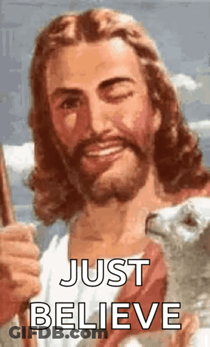 A Painting Of Jesus With The Words Just Believe Written Below Him GIF