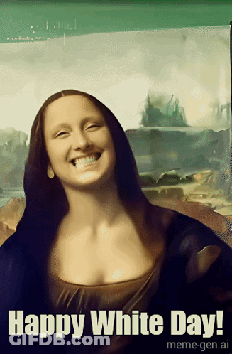 A Painting Of Mona Lisa With The Words Happy White Day GIF