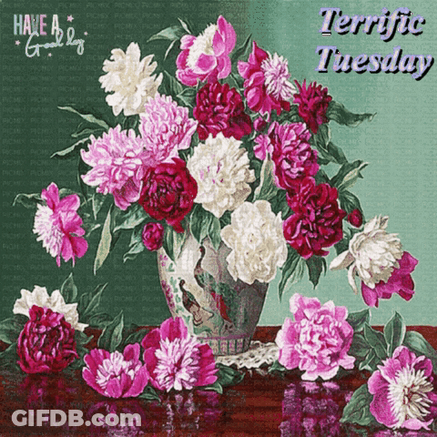 A Painting Of Pink And White Flowers In A Vase With The Words Have A Great Day Terrific Tuesday GIF