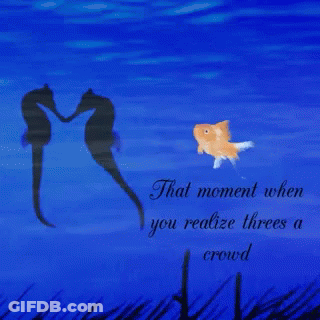 A Painting Of Seahorses And A Fish With The Words That Moment When You Realize Threes A Crowd GIF