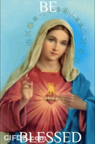 A Painting Of The Virgin Mary With The Words Be Blessed Below Her GIF