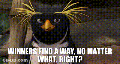 A Penguin From The Movie Surf 'S Up Says Winners Find A Way , No Matter What Right GIF